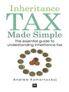 Inheritance Tax Made Simple (eBook): The Essential Guide to Understanding Inheritance Tax